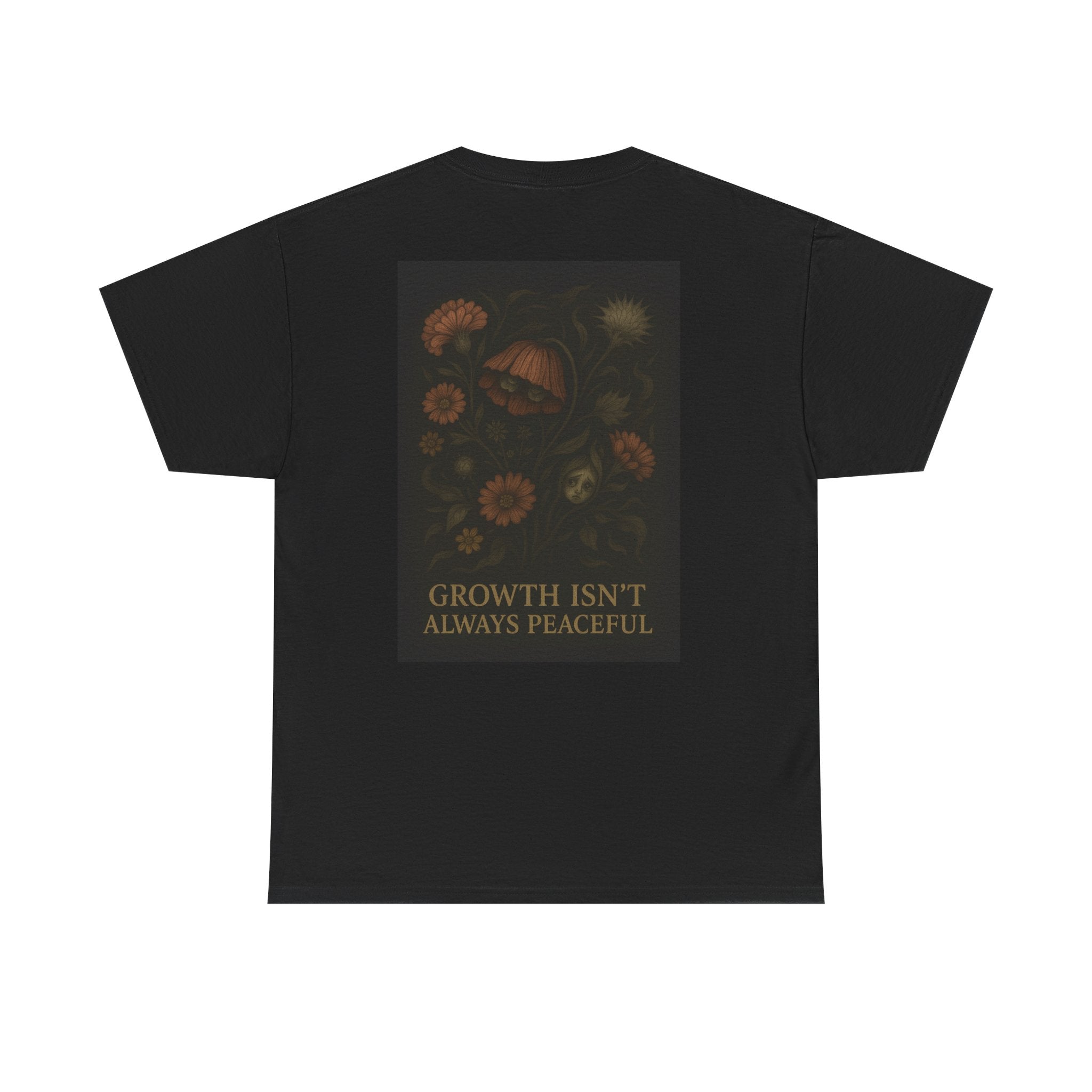"Growth isn't always peaceful" T-shirt