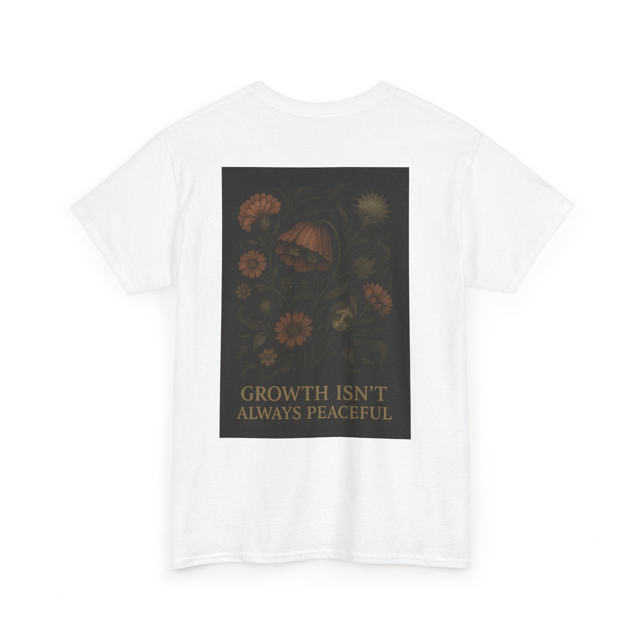 "Growth isn't always peaceful" T-shirt
