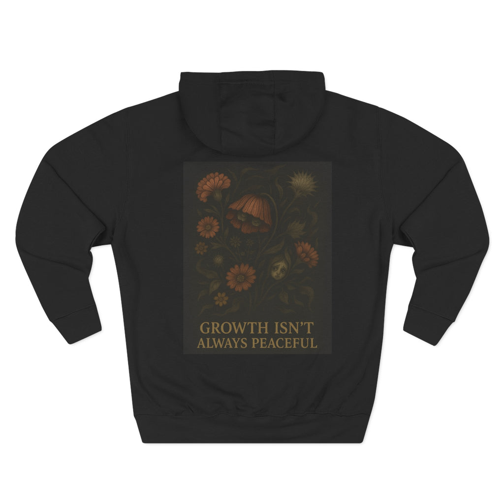 "Growth isn't always peaceful" Hoodie