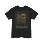"Even the sunniest flowers feel heavy" T-shirt