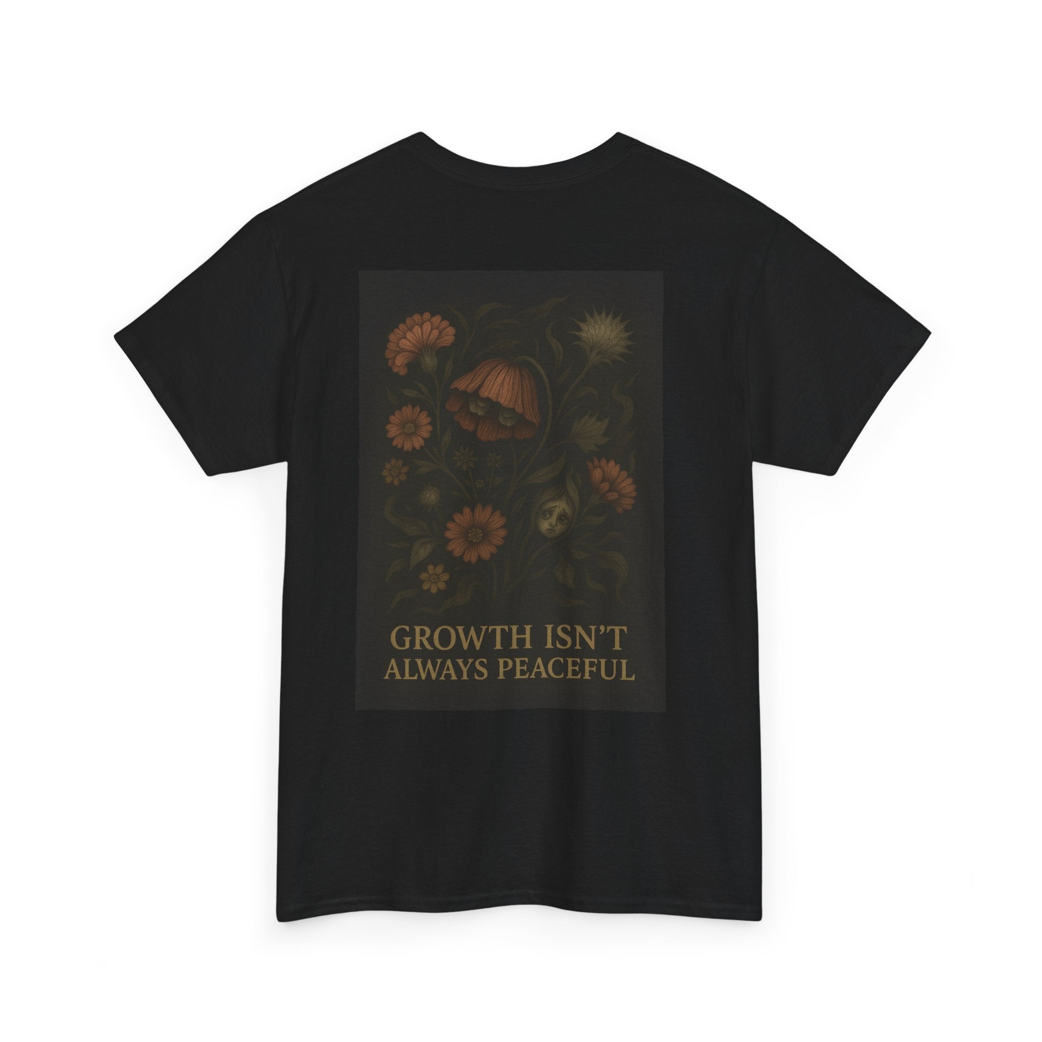 "Growth isn't always peaceful" T-shirt