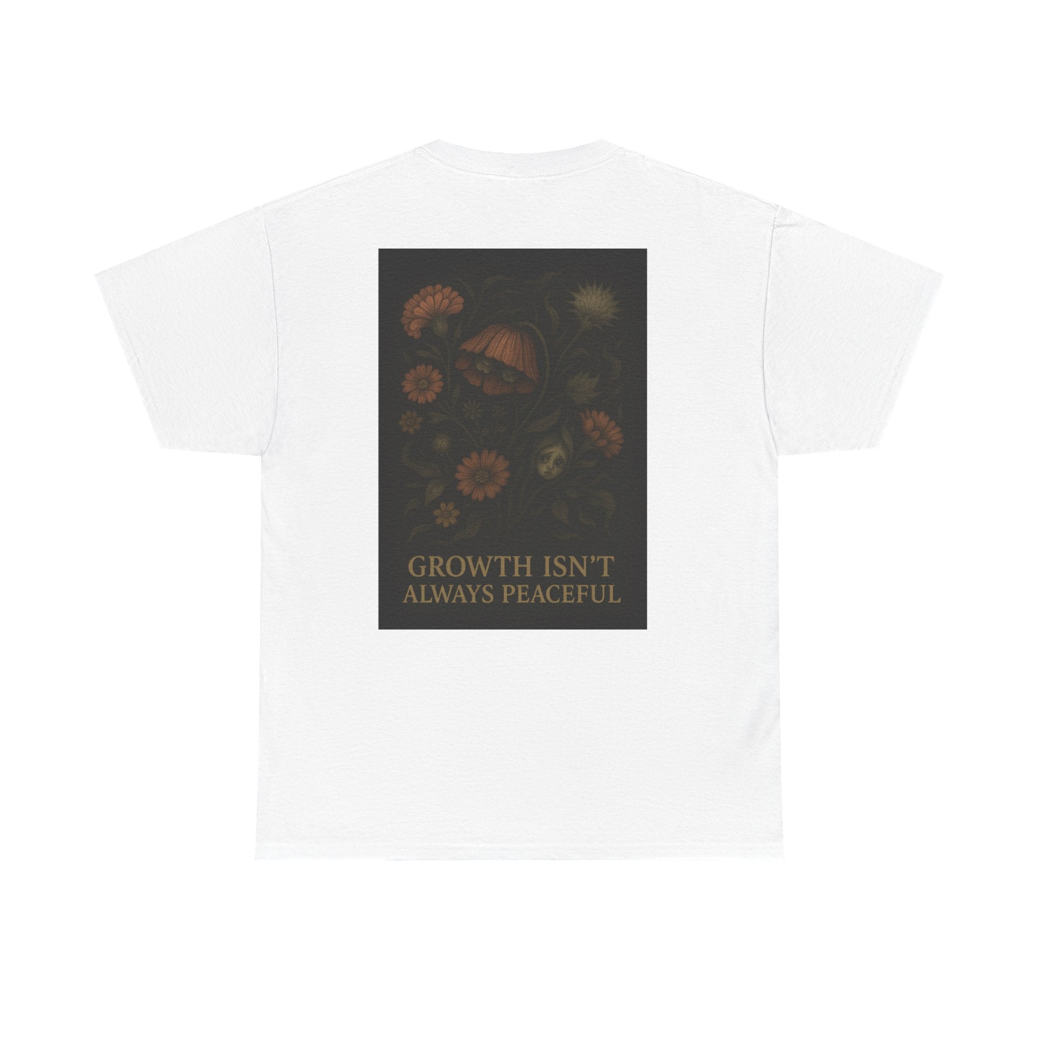 "Growth isn't always peaceful" T-shirt
